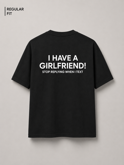 I have a girlfriend - Unisex Premium T-Shirt