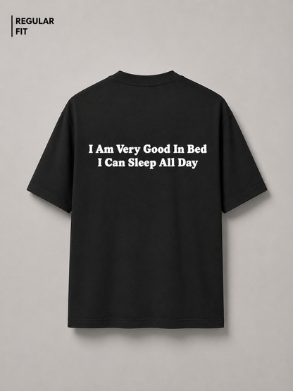 I am Very Good in Bed - Unisex Premium T-Shirt