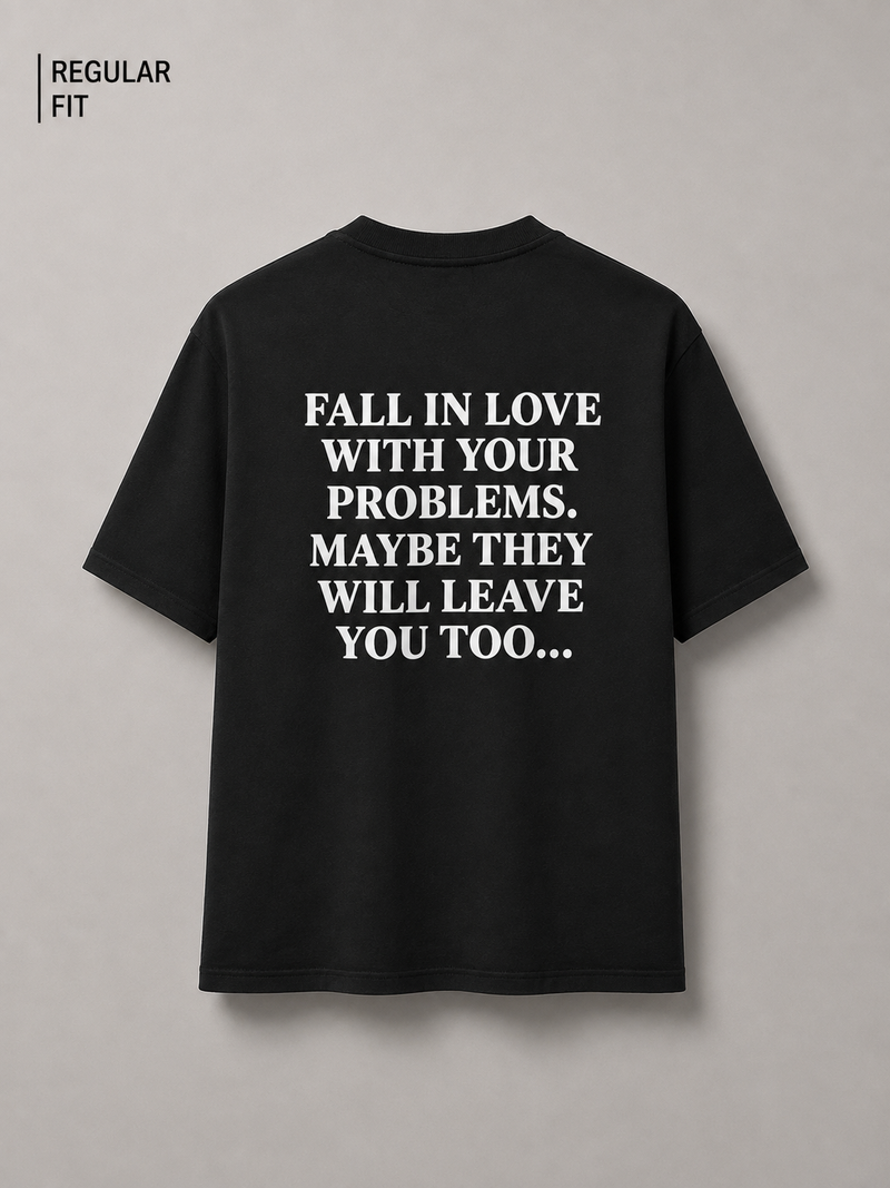 Fall in love with your problem (Unisex)