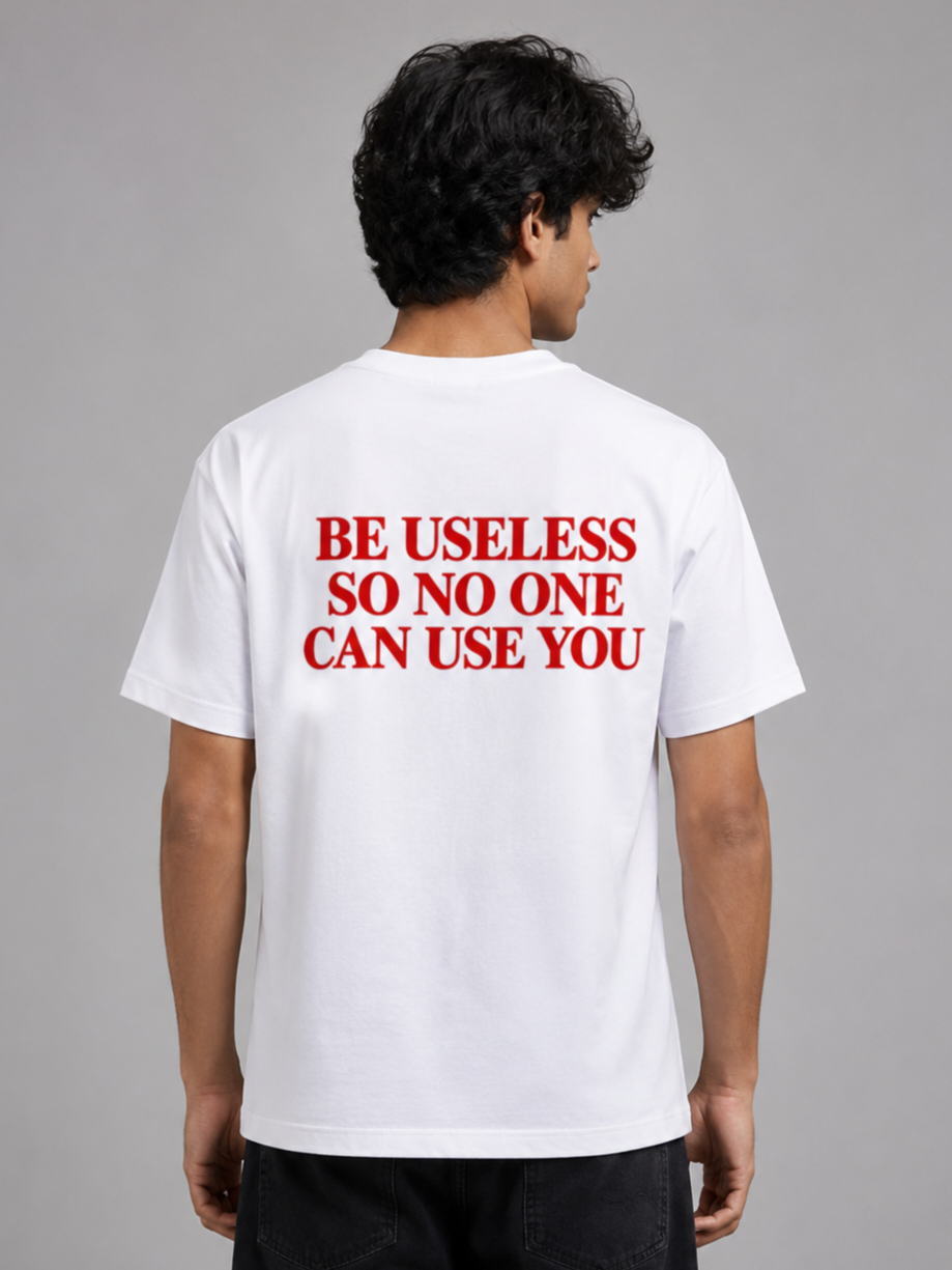 Be useless so no one can use you - Unisex Premium T-Shirt